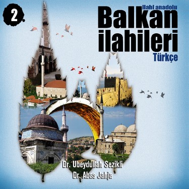 İlahi Anadolu - Balkan İlahileri-2 - Ubeydullah Sezikli