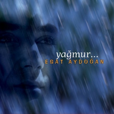 Yağmur - Esat Aydoğan