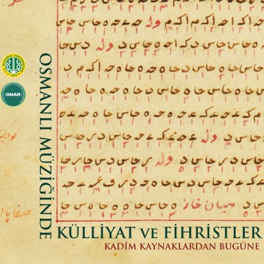 Osmanlı Müziğinde Külliyat ve Fihristler - Omar