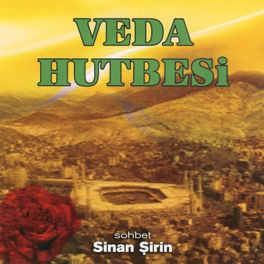 Veda Hutbesi - Sinan Şirin