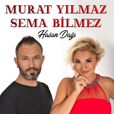 Hasan Dağı - Sema Bilmez - Murat Yılmaz