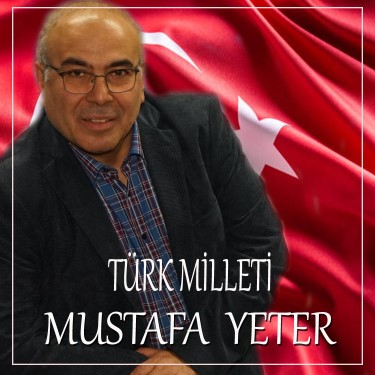 Türk Milleti - Mustafa Yeter