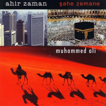 Ahir Zaman - Şahe Zemane - Muhammed Ali