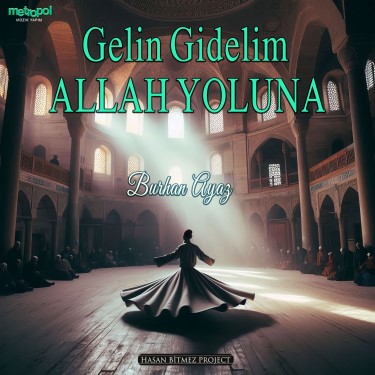 Gelin Gidelim Allah Yoluna - Hasan Bitmez - Burhan Ayaz