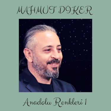 Anadolu Renkleri - Mahmut Diker