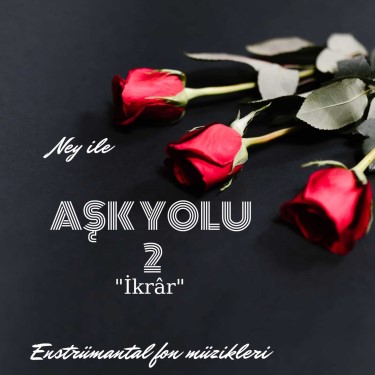 Aşk Yolu - Vol.2 İkrar - Mahmut Diker