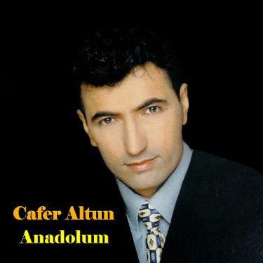 Anadolum - Cafer Altun