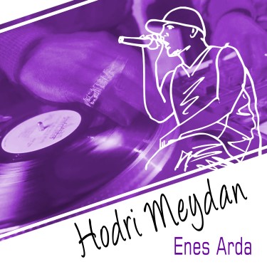 Hodri Meydan - Enes Arda