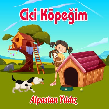 Cici Köpeğim - Alpaslan Yıldız