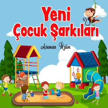 Yeni Çocuk Şarkıları - Asuman Üzüm