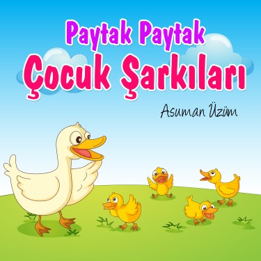 Paytak Paytak Çocuk Şarkıları - Asuman Üzüm