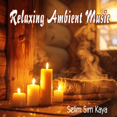 Relaxing Ambient Music - Selim Sırrı Kaya