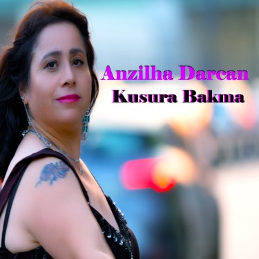 Kusura Bakma - Anzilha Darcan