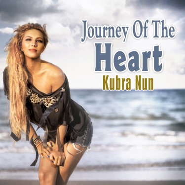 Journey Of The Heart - Kubra Nun