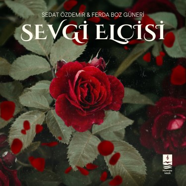 Sevgi Elçisi - Ferda Boz Güneri - Sedat Özdemir