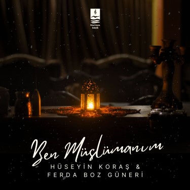 Ben Müslümanım - Ferda Boz Güneri - Hüseyin Koraş