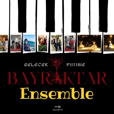 Gelecek (Future) - Bayraktar Ensemble