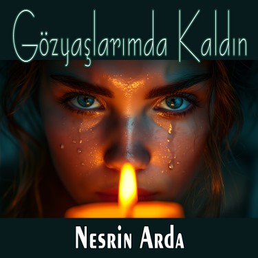 Gözyaşlarımda Kaldın - Nesrin Arda