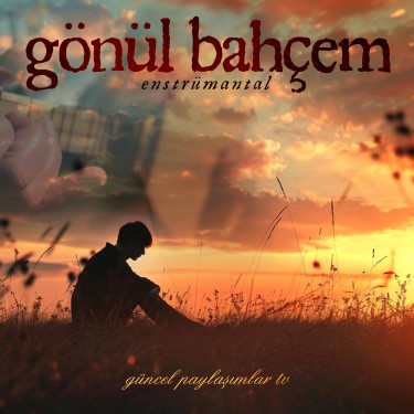 Gönül Bahçem - Kemal Faruk Altınkurt