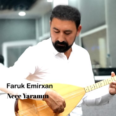 Neçe Yaramın - Faruk Emirxan