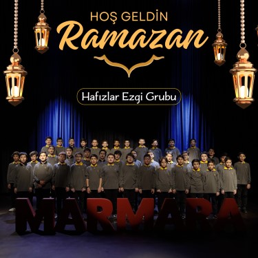 Hoşgeldin Ramazan - Hafızlar Ezgi Grubu