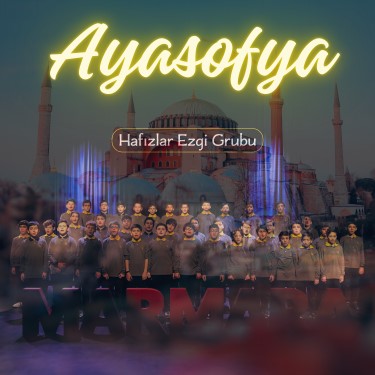 Ayasofya - Hafızlar Ezgi Grubu