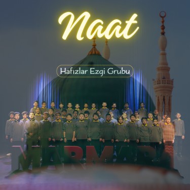 Naat - Hafızlar Ezgi Grubu