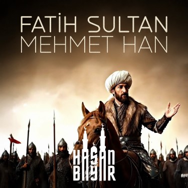 Fatih Sultan Mehmet Han - Hasan Bayar