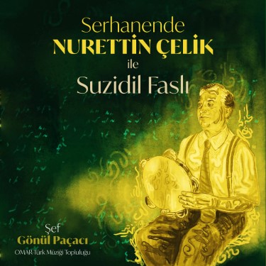 Serhanende Nurettin Çelik ile Suzidil Faslı - İ.Ü.Omar İcra Heyeti