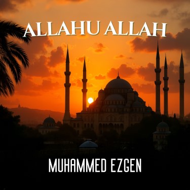 Allahu Allah - Muhammed Ezgen