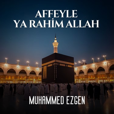 Affeyle Ya Rahim Allah - Muhammed Ezgen