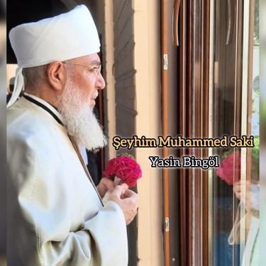 Şeyhim Muhammed Saki - Yasin Bingöl