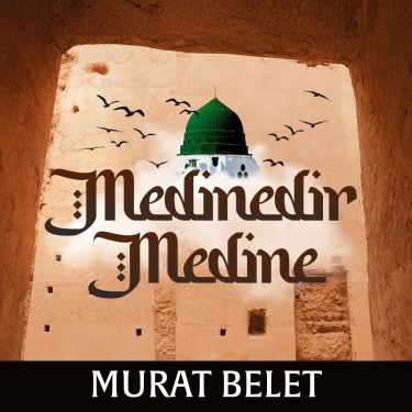 Medinedir Medine - Murat Belet