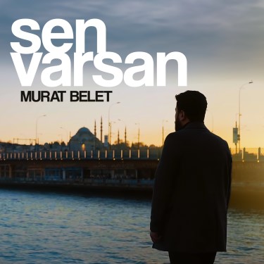 Sen Varsan - Murat Belet