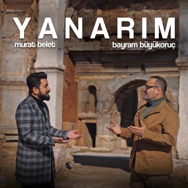 Yanarım - Bayram Büyükoruç - Murat Belet