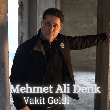 Vakit Geldi - Mehmet Ali Denk