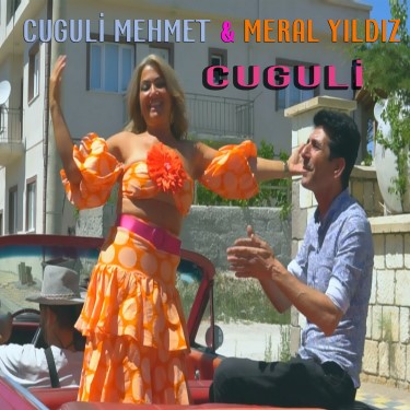 Cuguli - Meral Yıldız - Cuguli Mehmet