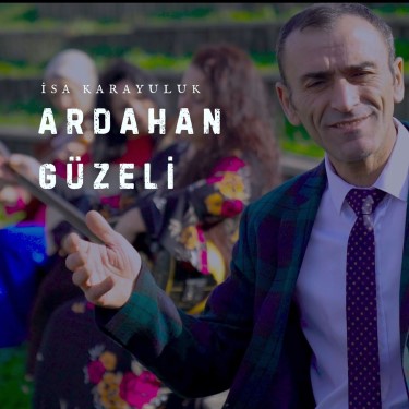 Ardahan Güzeli - İsa Karayuluk