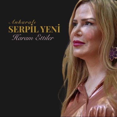 Haram Ettiler - Serpil Yeni