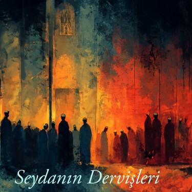 Seydanın Dervişleri - Said Müslüm