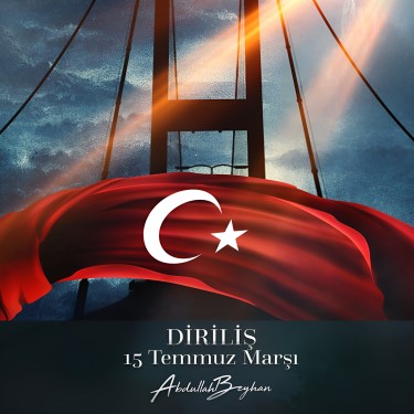 15 Temmuz Diriliş Marşı - Abdullah Beyhan