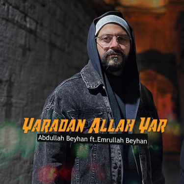 Yaradan Allah Yar - Abdullah Beyhan - Emrullah Beyhan