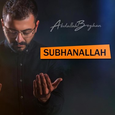 Subhanallah - Abdullah Beyhan