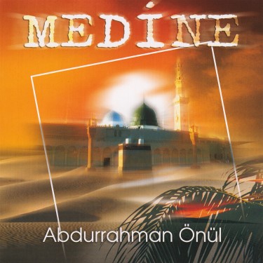 Medine - Abdurrahman Önül
