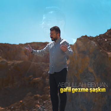 Gafil Gezme Şaşkın - Abdullah Beyhan