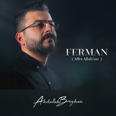Ferman - Affet Allahım - Abdullah Beyhan