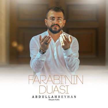 Farabi'nin Dua'sı  - Abdullah Beyhan
