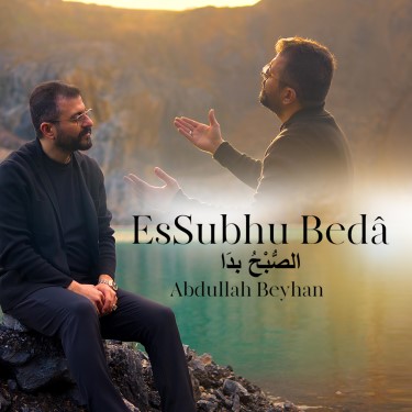 Essubhu Bedâ - Abdullah Beyhan