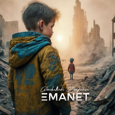 Bize Emanet - Abdullah Beyhan