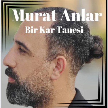 Bir Kar Tanesi - Murat Anlar